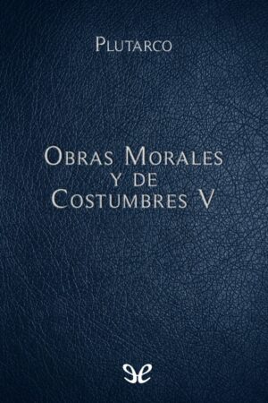 Obras Morales y de Costumbres V