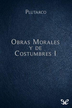 Obras morales y de costumbres I